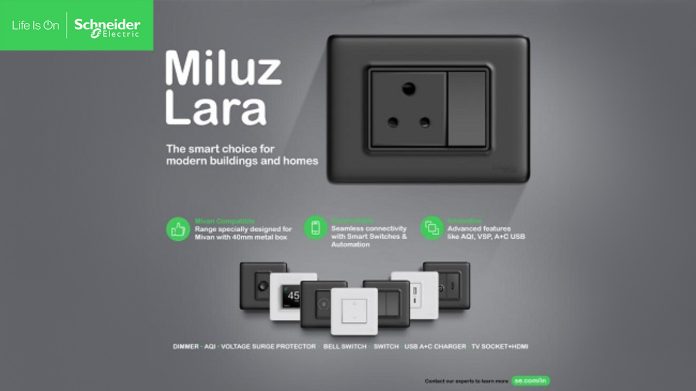 Schneider Electric Launches ‘Miluz Lara’ – a New Range of Switches and Sockets for Modern Indian Buildings and Homes